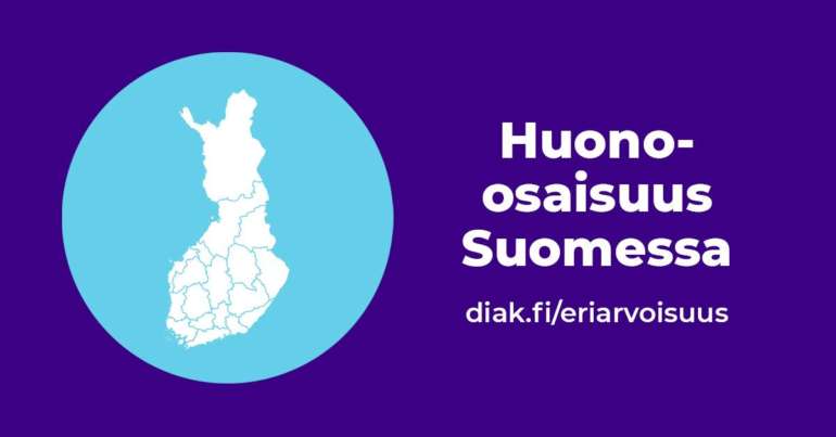 Kuvitus, jossa on Suomen kartta ja teksti: Huono-osaisuus Suomessa diak.fi/eriarvoisuus.