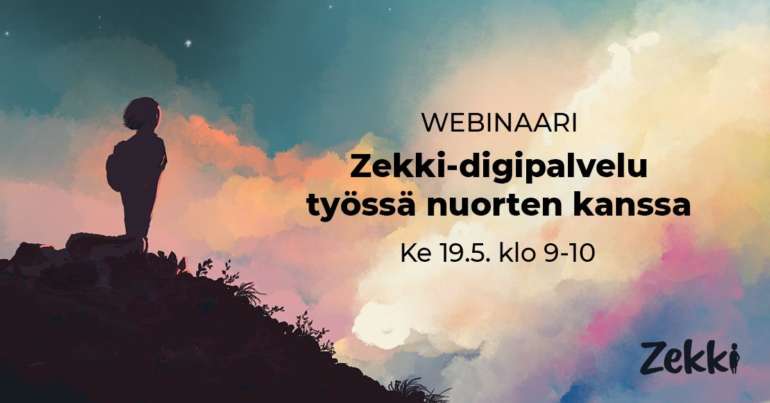 Kuvituskuva, jossa nuori seisoo mäen päällä ja teksti webinaari Zekki-digipalvelu työssä nuorten kanssa ke 19.5. klo 9-10
